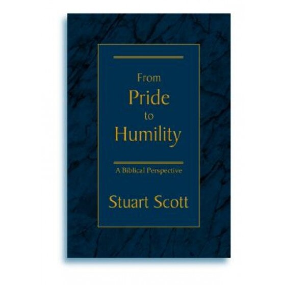 From Pride to Humility: A Biblical Perspective, Stuart Scott (Author)