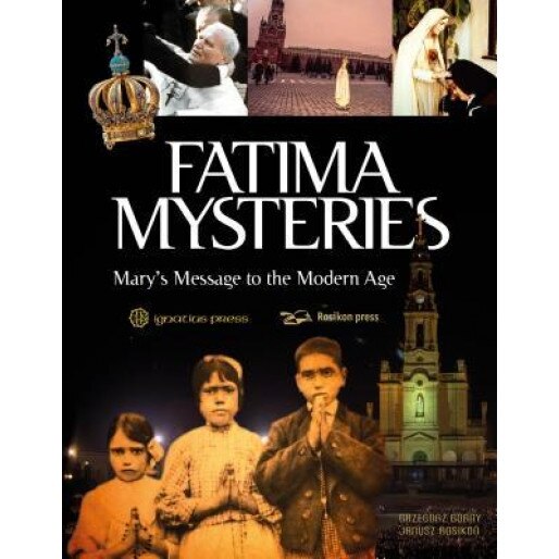 Fatima Mysteries: Mary's Message to the Modern Age, Grzegorz Gorny (Author)