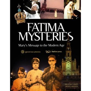 Fatima Mysteries: Mary's Message to the Modern Age, Grzegorz Gorny (Author) Fatima Mysteries: Mary's Message to the Modern Age, Grzegorz Gorny (Author)