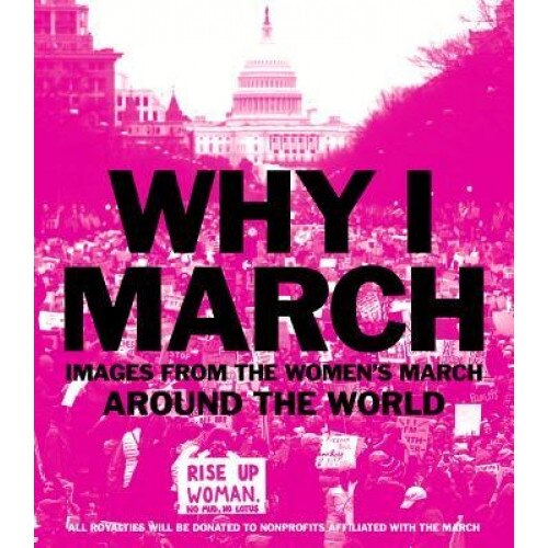 Why I March: Images from the Women's March Around the World, Abrams Books (Author)