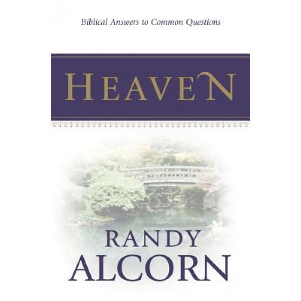 Heaven: Biblical Answers to Common Questions (Booklet), Randy Alcorn
