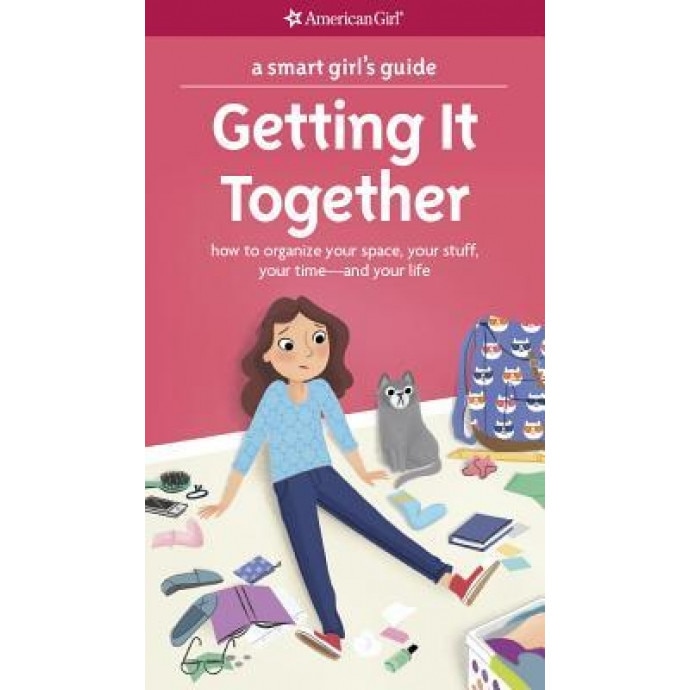 A Smart Girl's Guide, Getting It Together: How to Organize Your Space, Your Stuff, Your Time-And Your Life, Erin Falligant (Author)