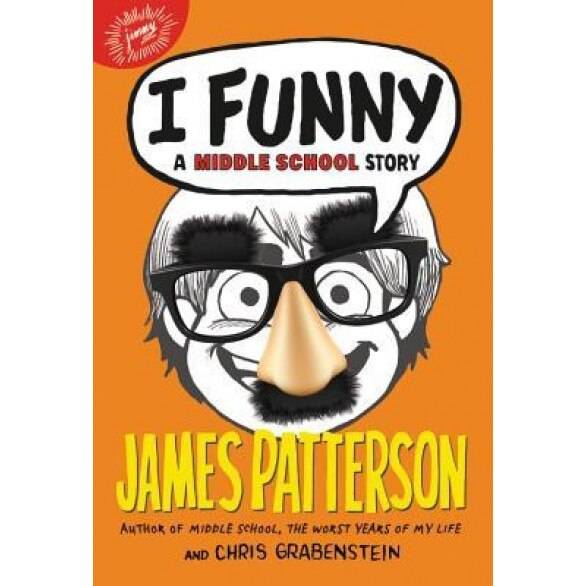 I Funny: A Middle School Story, James Patterson (Author)