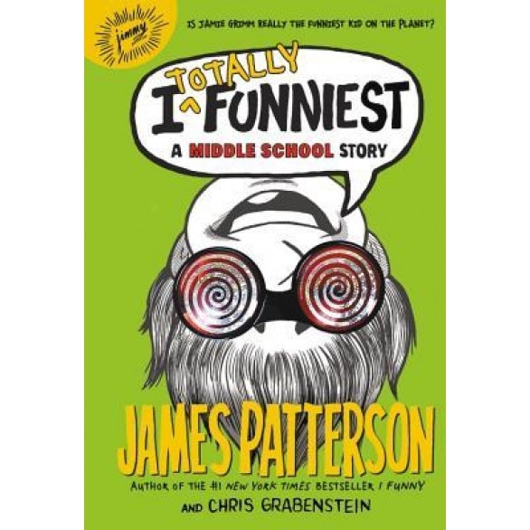 I Totally Funniest: A Middle School Story, James Patterson (Author)