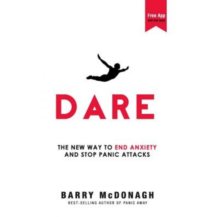 Dare: The New Way to End Anxiety and Stop Panic Attacks - Barry McDonagh (Author)