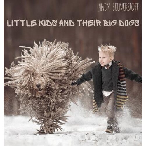 Little Kids and Their Big Dogs, Andy Seliverstoff (Photographer)