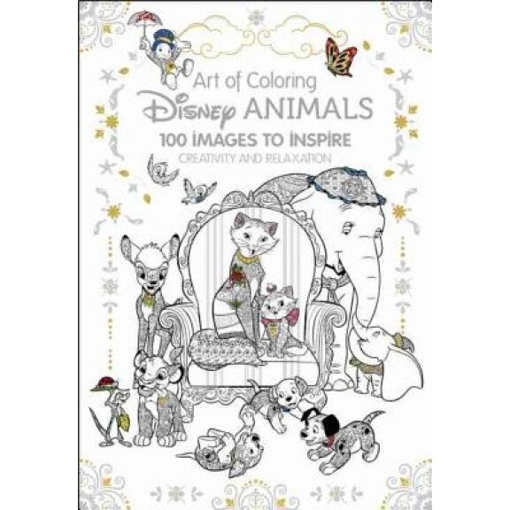 Art of Coloring Disney Animals: 100 Images to Inspire Creativity and Relaxation, Catherine Saunier-Talec (Author)