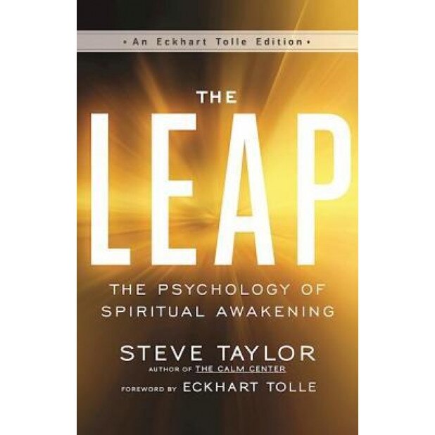 The Leap: The Psychology of Spiritual Awakening, Steve Taylor (Author)