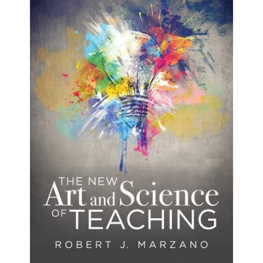 The New Art and Science of Teaching: More Than Fifty New Instructional Strategies for Academic Success, Robert J. Marzano (Author)