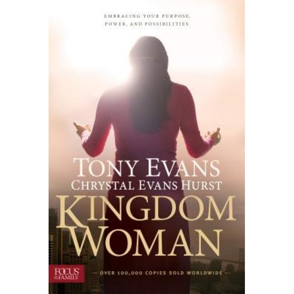 Kingdom Woman: Embracing Your Purpose, Power, and Possibilities, Chrystal Evans Hurst (Author)