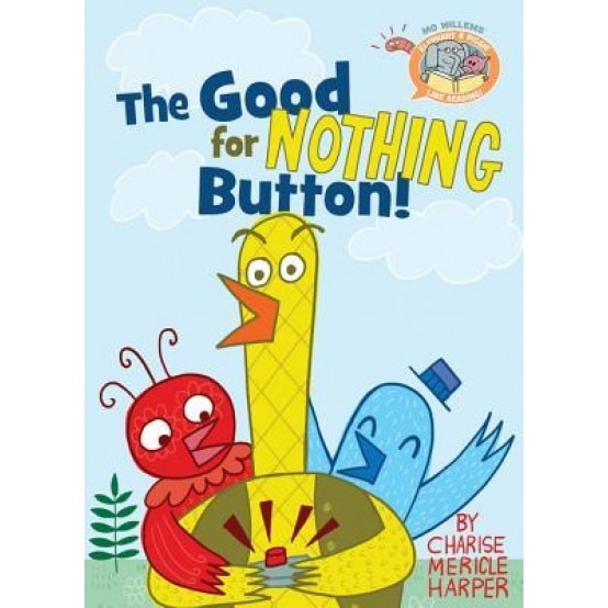 Elephant & Piggie Like Reading! the Good for Nothing Button!, Mo Willems (Author)
