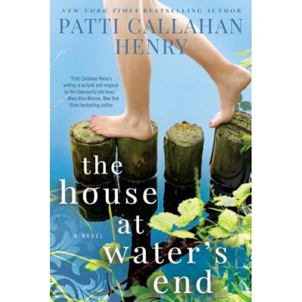 The House at Water's End, Patti Callahan Henry (Author)