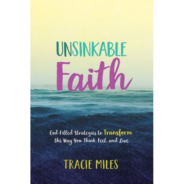 Unsinkable Faith: Holding on to Hope When You Can't See the Shore, Tracie Miles (Author)