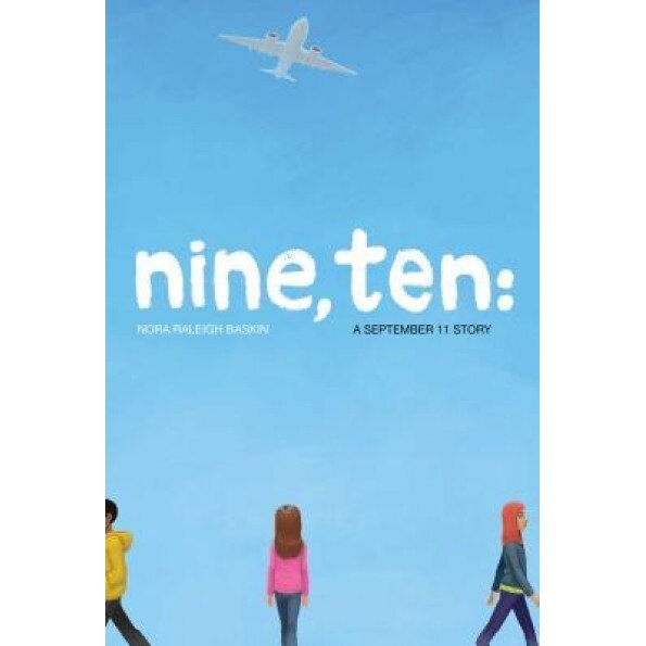 Nine, Ten: A September 11 Story, Nora Raleigh Baskin (Author)