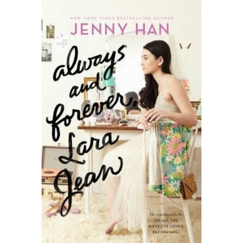 Always and Forever, Lara Jean, Jenny Han (Author) Always and Forever, Lara Jean, Jenny Han (Author)
