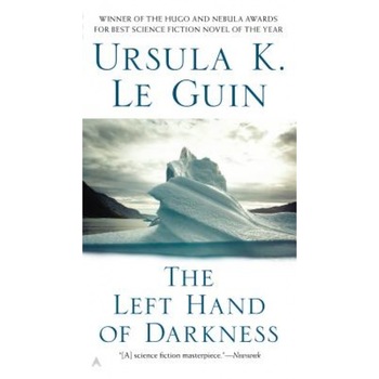 The Left Hand of Darkness, Ursula K. Le Guin The Left Hand of Darkness, Ursula K. Le Guin