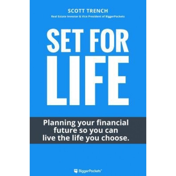 Set for Life: Planning Your Financial Future So You Can Live the Life You Choose. - Scott Trench (Author)