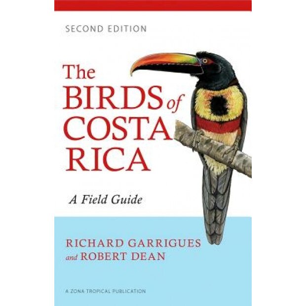 The Birds of Costa Rica: A Field Guide, Richard Garrigues (Author)