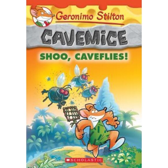 Shoo, Caveflies! (Geronimo Stilton Cavemice #14), Geronimo Stilton (Author)