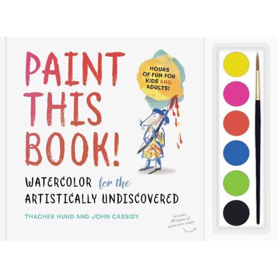 Paint This Book!: Watercolor for the Artistically Undiscovered, Thacher Hurd (Author)