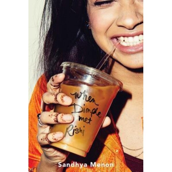 When Dimple Met Rishi, Sandhya Menon (Author)