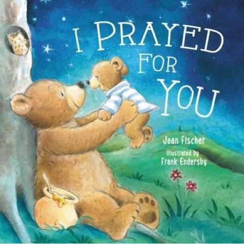 I Prayed for You, Thomas Nelson (Author)
