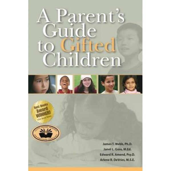 A Parent's Guide to Gifted Children, James T. Webb, Janet L. Gore, Edward R. Amend