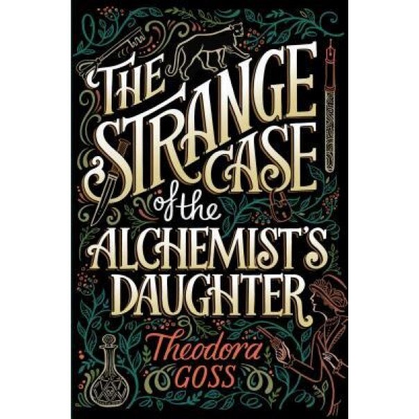 The Strange Case Of The Alchemist S Daughter Theodora Goss Author Emag Ro