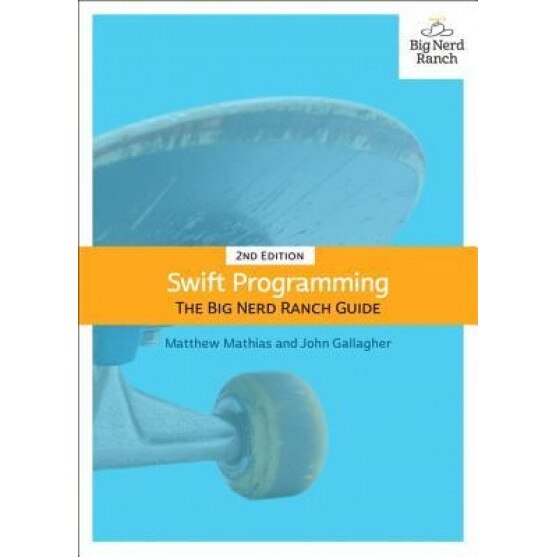 Swift Programming: The Big Nerd Ranch Guide - Matthew Mathias (Author)