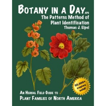 Botany in a Day: The Patterns Method of Plant Identification, Thomas J. Elpel (Author) Botany in a Day: The Patterns Method of Plant Identification, Thomas J. Elpel (Author)