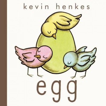 Egg, Kevin Henkes (Author) Egg, Kevin Henkes (Author)