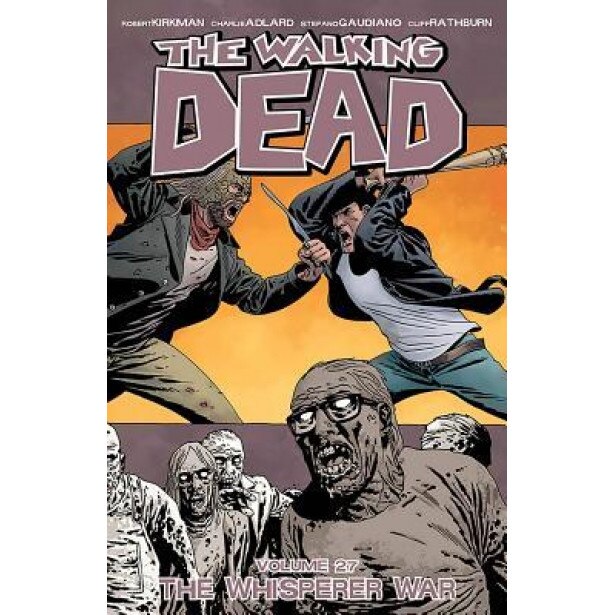The Walking Dead Volume 27: The Whisperer War, Robert Kirkman (Author)