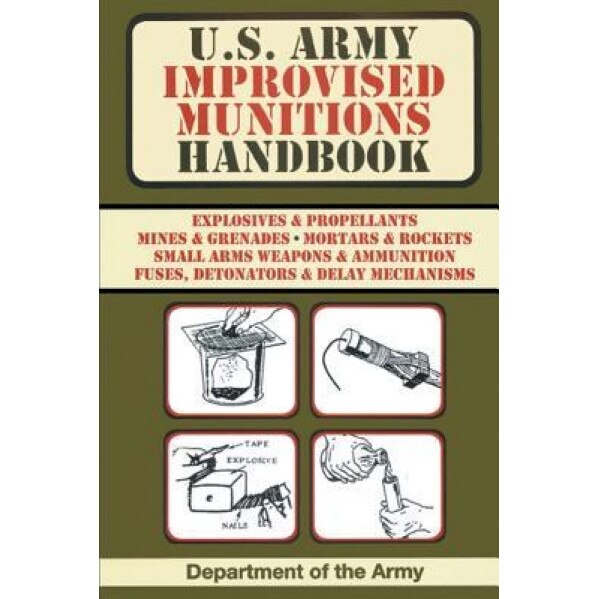 U.S. Army Improvised Munitions Handbook, Army (Author)