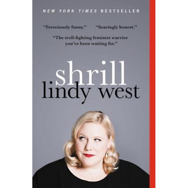 Shrill: Notes from a Loud Woman, Lindy West (Author)