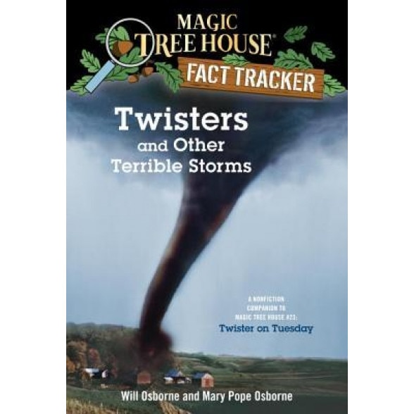 Magic Tree House Research Guide #8: Twisters and Other Terrible Storms: A Nonfiction Companion to Magic Tree House #23: Twister on Tuesday, Will Osborne, Mary Pope Osborne, Salvatore Murdocca