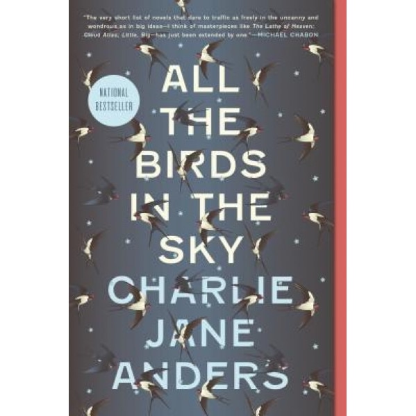 All the Birds in the Sky, Charlie Jane Anders (Author)