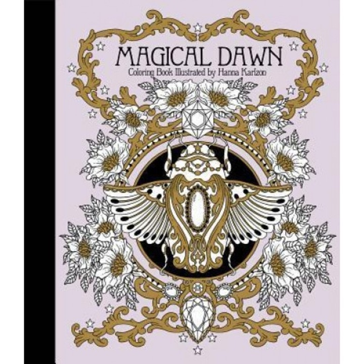 Magical Dawn Coloring Book: Published in Sweden as "Magisk Gryning", Hanna Karlzon (Artist)