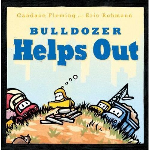 Bulldozer Helps Out, Candace Fleming (Author)