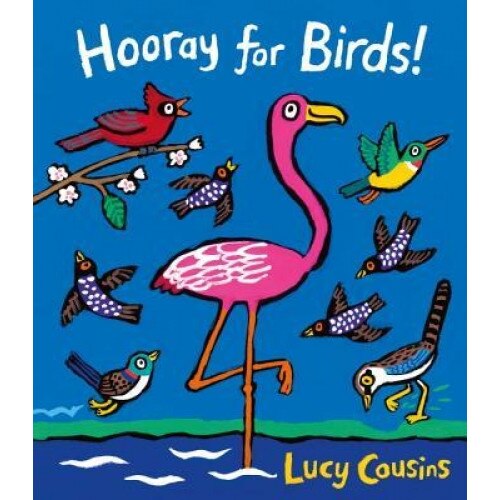 Hooray for Birds!, Lucy Cousins (Author)