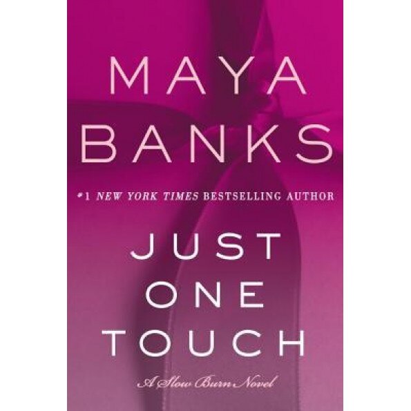 Just One Touch, Maya Banks (Author)