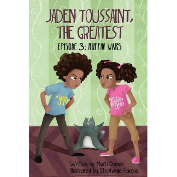 Jaden Toussaint, the Greatest Episode 3: Muffin Wars, Marti Dumas (Author)