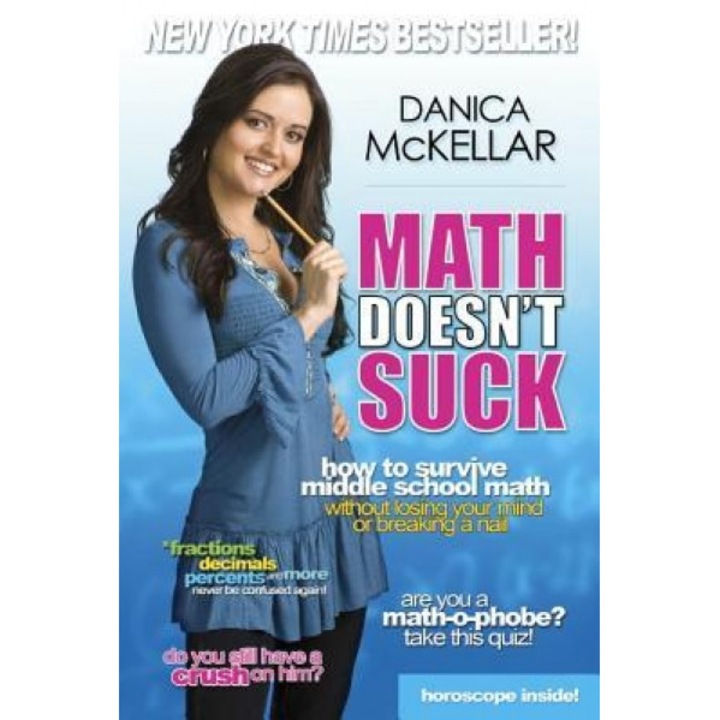 Math Doesn't Suck: How to Survive Middle School Math Without Losing Your Mind or Breaking a Nail, Danica McKellar