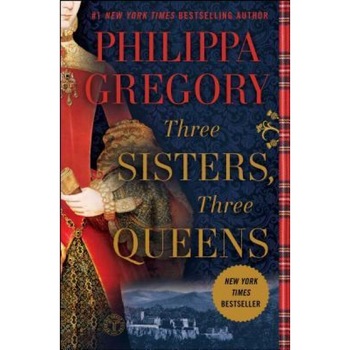 Three Sisters, Three Queens, Philippa Gregory (Author) Three Sisters, Three Queens, Philippa Gregory (Author)