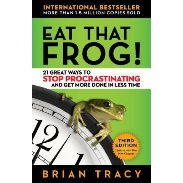 Eat That Frog!: 21 Great Ways to Stop Procrastinating and Get More Done in Less Time - Brian Tracy (Author)