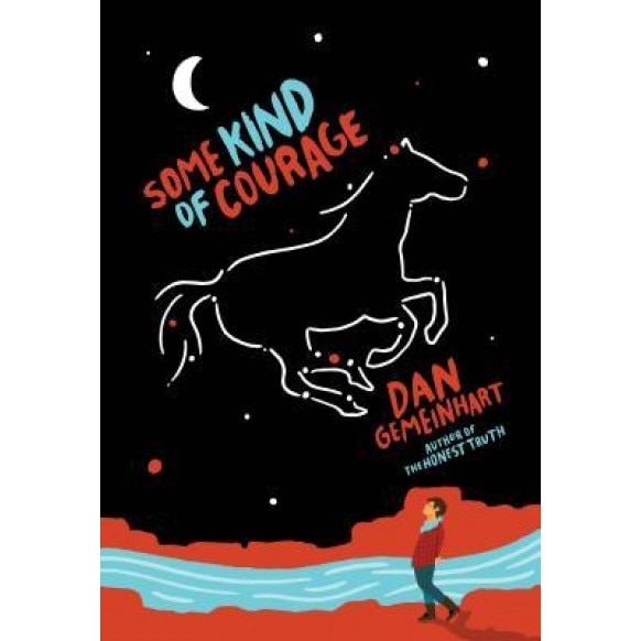Some Kind of Courage, Dan Gemeinhart (Author)