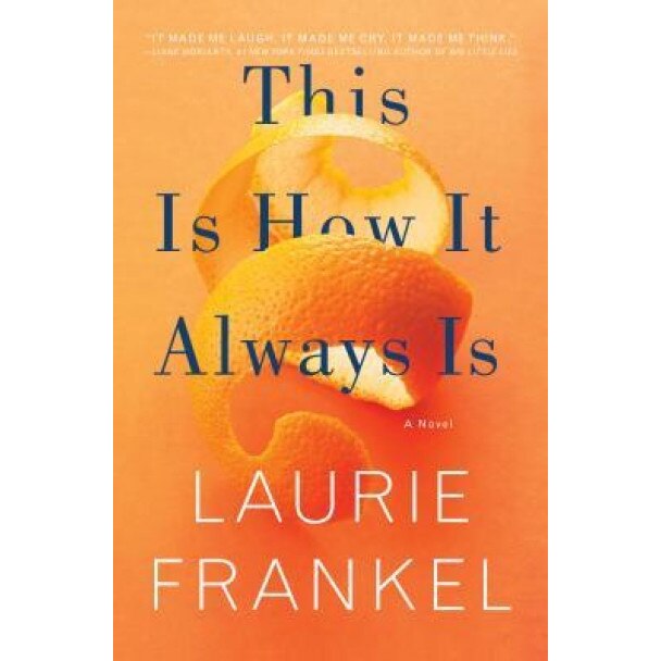 This Is How It Always Is, Laurie Frankel (Author)