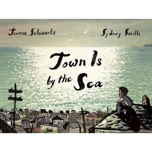 Town Is by the Sea, Joanne Schwartz (Author)