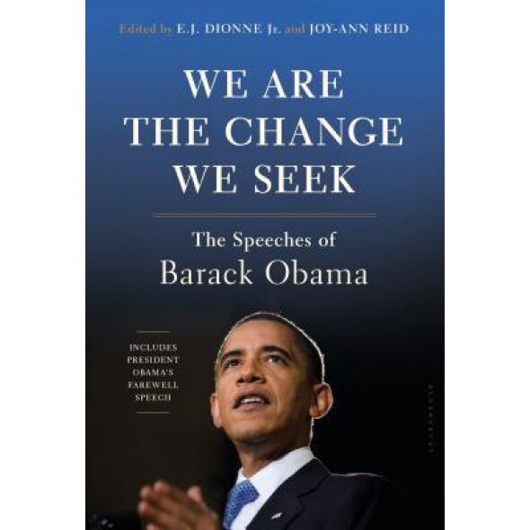 We Are the Change We Seek: The Speeches of Barack Obama, E. J. Dionne Jr (Author)
