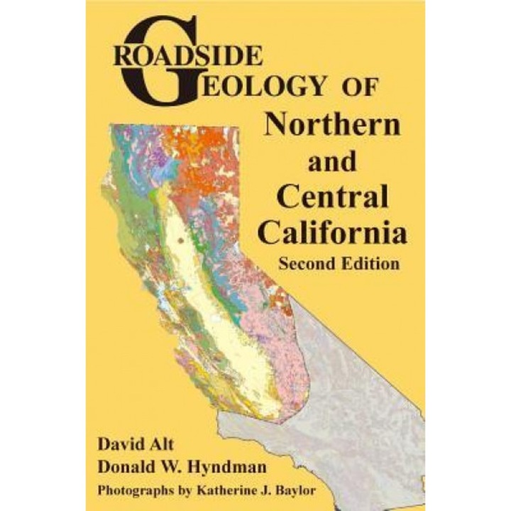 Roadside Geology of Northern and Central California, David D. Alt (Author)
