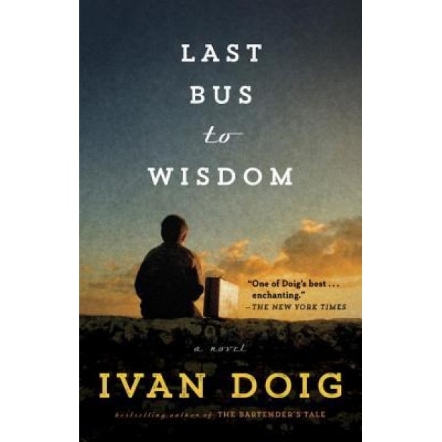 Last Bus to Wisdom, Ivan Doig (Author)